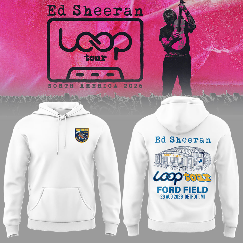 Ed “North American Loop Tour 2026” at The Ford Field,MI 🎸➕✖️➗Hoodie