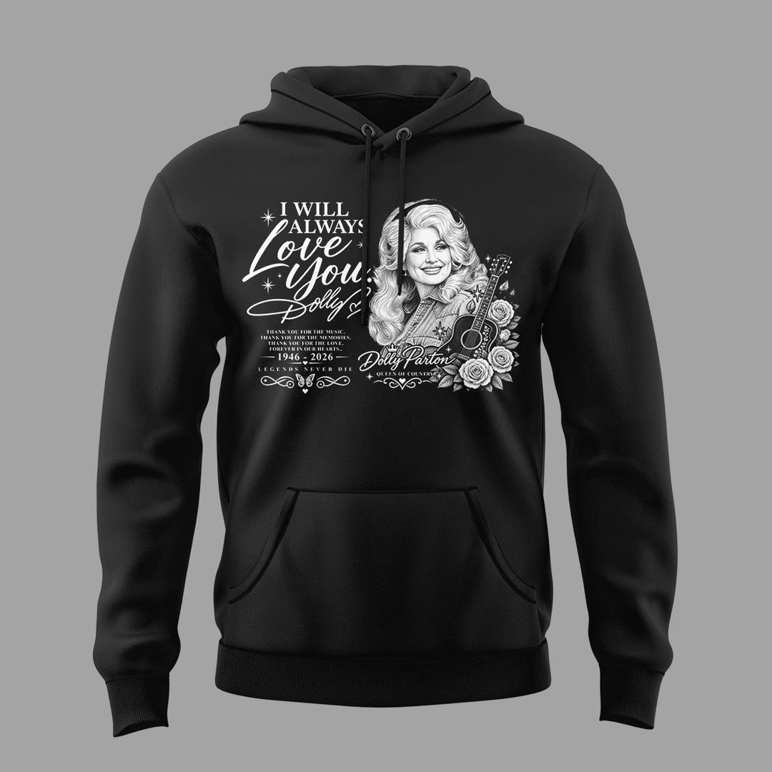06. Dolly Parton - I Will Always Love You Hoodie