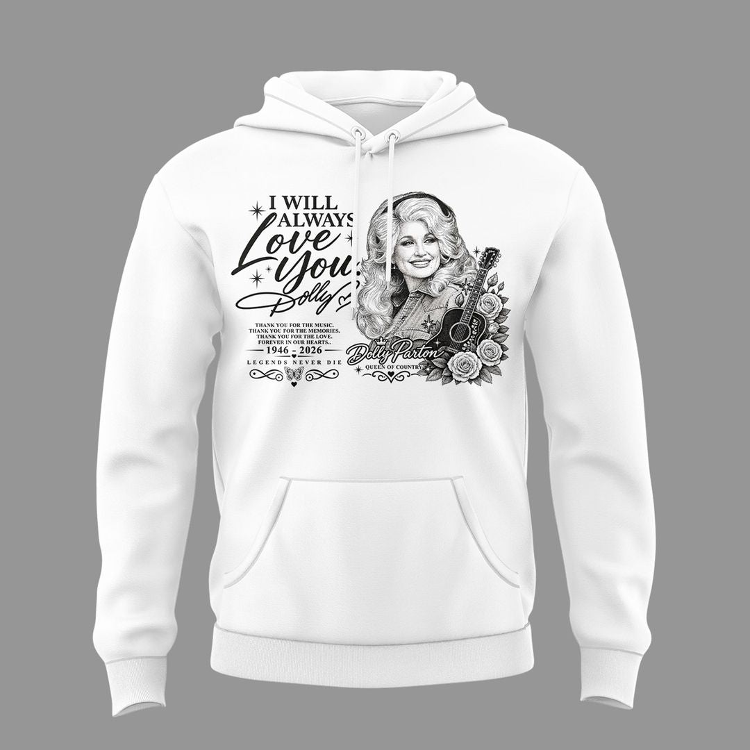 09. White Hoodie Dolly Parton - I Will Always Love You Hoodie