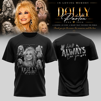 03.06. Dolly Parton I Will Always Love You - The Queen Of Country Music T-Shirt