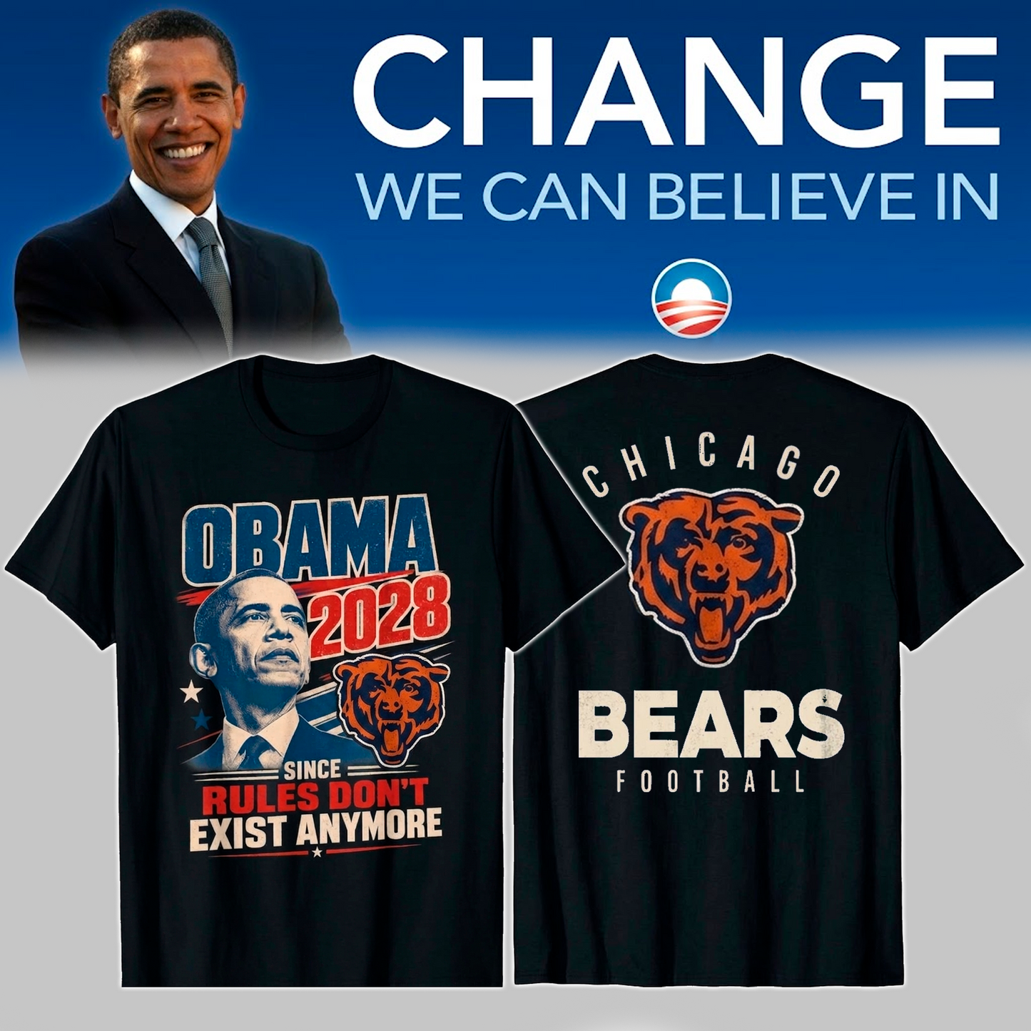 Chicago Bears - Obama 2028 Since Rules Don't Exist Anymore